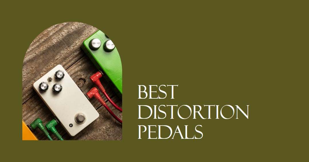 best distortion pedals