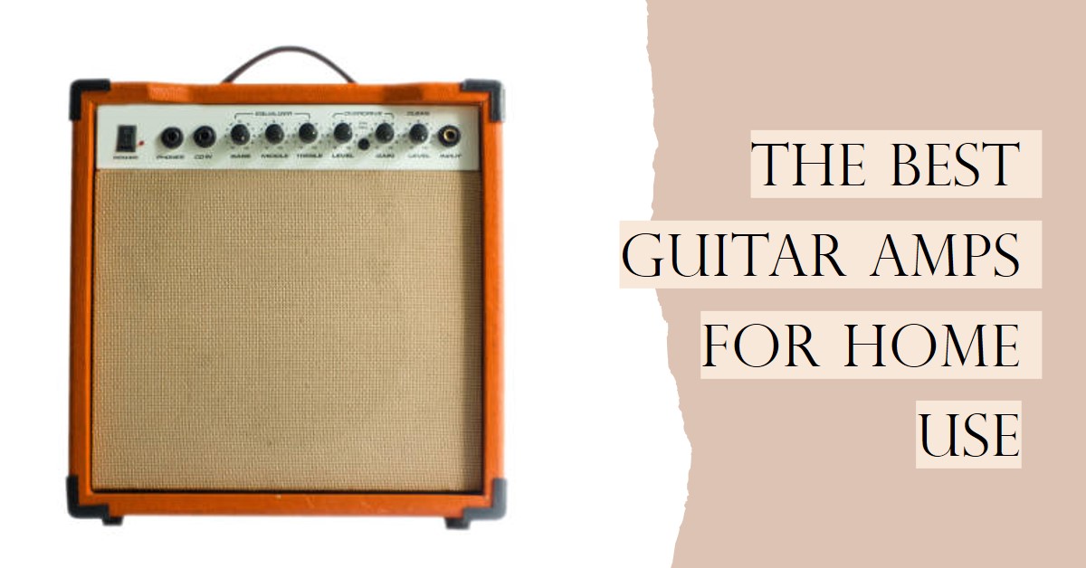 best guitar amps for home use