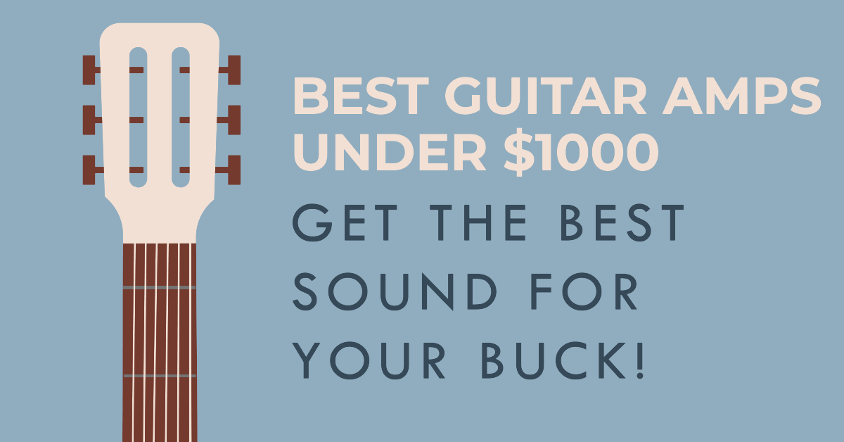 best guitar amps under $1000