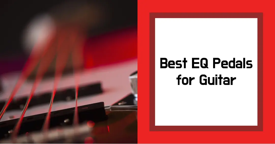 best EQ pedals for guitar