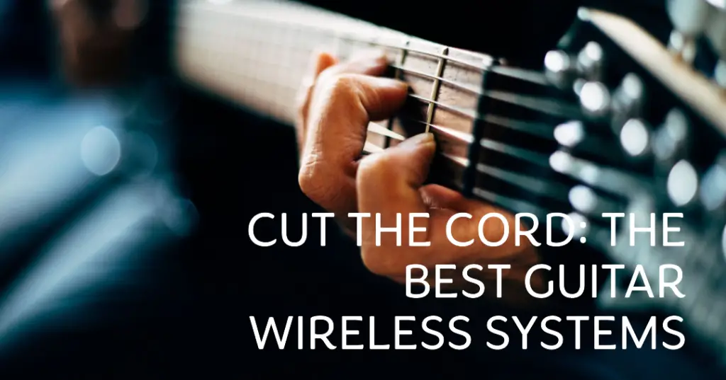 Best Wireless Guitar Systems 2024
