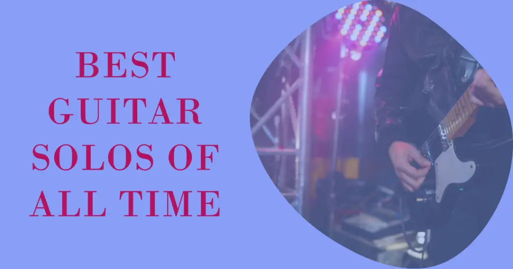 The Greatest Guitar Solos of All Time!
